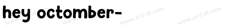 hey octomber字体转换